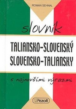 Taliansko - slovenský slovensko - taliansky slovník s najnovšími výrazmi - Sehnal Roman