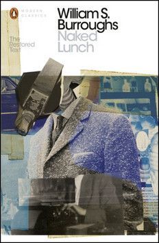 Naked Lunch - Burroughs William Seward, Burroughs William S.