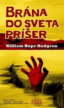 Brána do sveta príšer - Hope Hodgson William