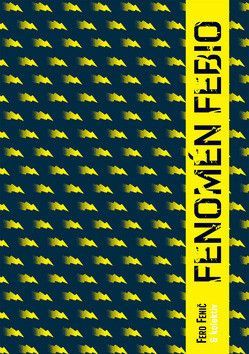 Fenomén Febio - Fenič Fero