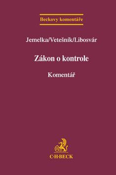 Zákon o kontrole Komentář - Libosvár František, Jemelka Luboš, Vetešník Pavel