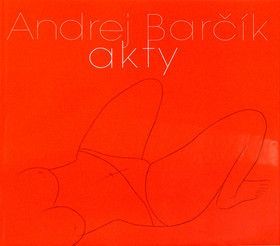 Andrej Barčík Akty - Matuštík Radoslav