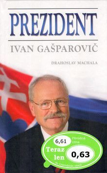 Prezident Ivan Gašparovič - Machala Drahoslav