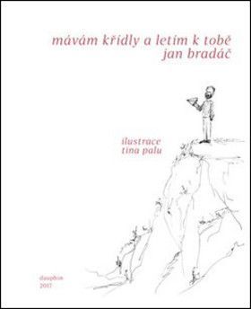 Mávám křídly a letím k tobě - Palu Tina, Bradáč Jan