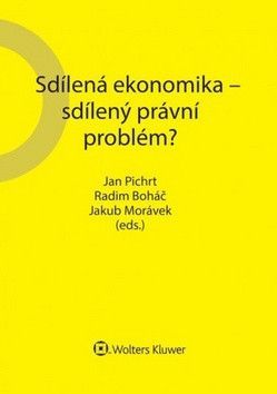 Sdílená ekonomika – sdílený právní problém? - Morávek Jakub, Boháč Radim, Pichrt Jan
