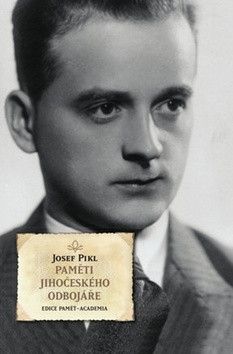 Paměti jihočeského odbojáře - Pikl Josef