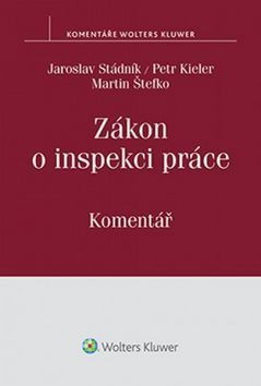 Zákon o inspekci práce - Štefko Martin, Kieler Petr, Stádník Jaroslav