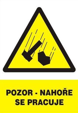 Pozor! Nahoře se pracuje - plastová tabulka A4