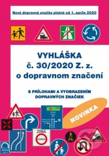Vyhláška č. 30/2020 Z.z. o dopravnom značení - Kolektív