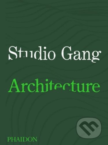 Studio Gang: Architecture - Jeanne Gang