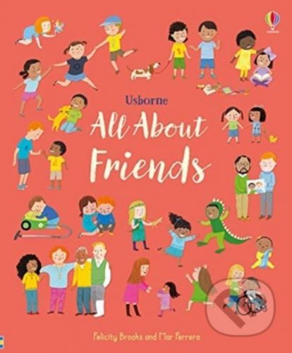 All About Friends - Felicity Brooks, Mar Ferraro (ilustrácie)