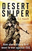Desert Sniper - How One Ordinary Brit Went to War Against ISIS (Nash Ed)(Paperback / softback)