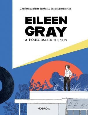 Eileen Gray: A House Under the Sun (Malterre-Barthes Charlotte)(Pevná vazba)