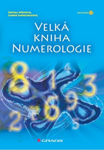 Velká kniha numerologie - Sabine Schieferleová, Editha Wüstová - e-kniha