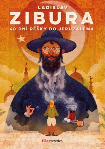 40 dní pěšky do Jeruzaléma - Ladislav Zibura - e-kniha