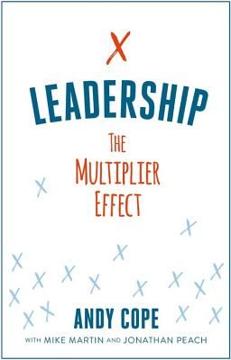 Leadership - The Multiplier Effect (Cope Andy)(Paperback / softback)