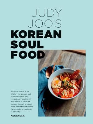Judy Joo's Korean Soul Food: Authentic Dishes and Modern Twists (Joo Judy)(Pevná vazba)