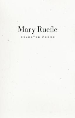 Selected Poems (Ruefle Mary)(Paperback)