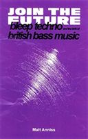 Join The Future - Bleep Techno and the Birth of British Bass Music (Anniss Matt)(Paperback / softback)