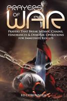 Prayers of War: Prayers That Break Satanic Chains, Hindrances & Demonic Operations (Citronnelli Ed)(Paperback)