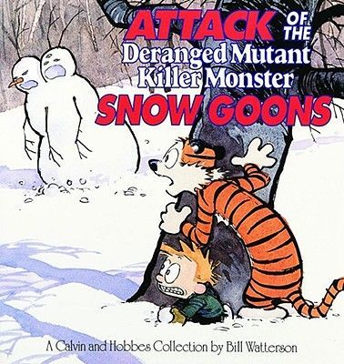 Attack of the Deranged Mutant Killer Monster Snow Goons: A Calvin and Hobbes Collection (Watterson Bill)(Paperback)