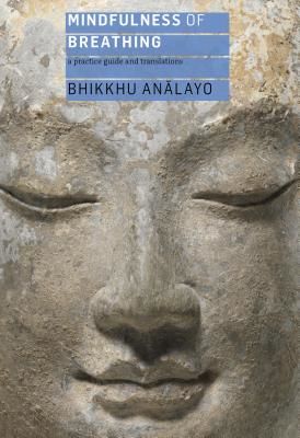 Mindfulness of Breathing - A Practice Guide and Translations (Analayo)(Paperback / softback)