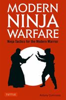 Modern Ninja Warfare - Ninja Tactics and Methods for the Modern Warrior (Cummins Antony MA)(Paperback / softback)