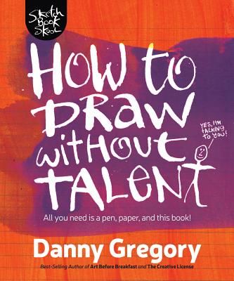 How to Draw Without Talent (Gregory Danny)(Paperback / softback)
