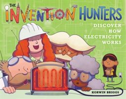 The Invention Hunters Discover How Electricity Works (Briggs Korwin)(Pevná vazba)
