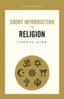 Short Introduction To Religion, A Pocket Essential (Kerr Gordon)(Paperback / softback)