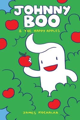 Johnny Boo and the Happy Apples (Johnny Boo Book 3) (Kochalka James)(Pevná vazba)