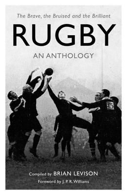 Rugby: An Anthology - The Brave, the Bruised and the Brilliant (Levison Brian)(Paperback / softback)