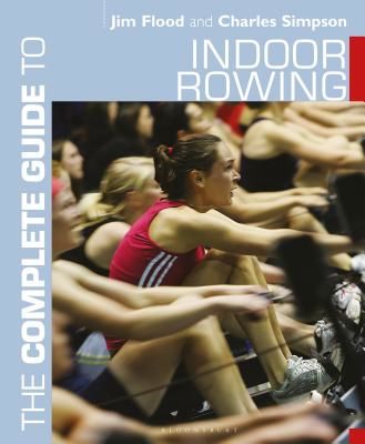 Complete Guide to Indoor Rowing (Flood Jim)(Paperback / softback)