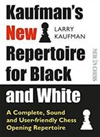 Kaufman's New Repertoire for Black and White: A Complete, Sound and User-Friendly Chess Opening Repertoire (Kaufmann Larry)(Paperback)