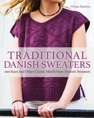 Traditional Danish Sweaters: 200 Stars and Other Classic Motifs from Historic Sweaters (Hoxbro Vivian)(Pevná vazba)