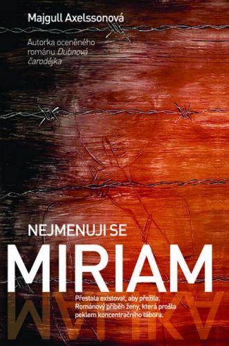 Nejmenuji se Miriam - Majgull Axelssonová - e-kniha