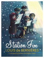 Station Jim - A sweet and heart-warming illustrated Christmas tale for all the family about one special dog's railway adventures. (de Bernieres Louis)(Pevná vazba)