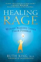 Healing Rage: Women Making Inner Peace Possible (King Ruth)(Paperback)