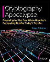 Cryptography Apocalypse - Preparing for the Day When Quantum Computing Breaks Today's Crypto (Grimes Roger A.)(Paperback / softback)