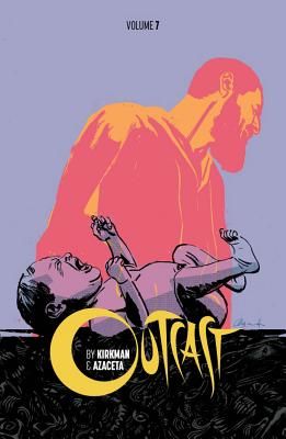 Outcast by Kirkman & Azaceta Volume 7 (Kirkman Robert)(Paperback / softback)