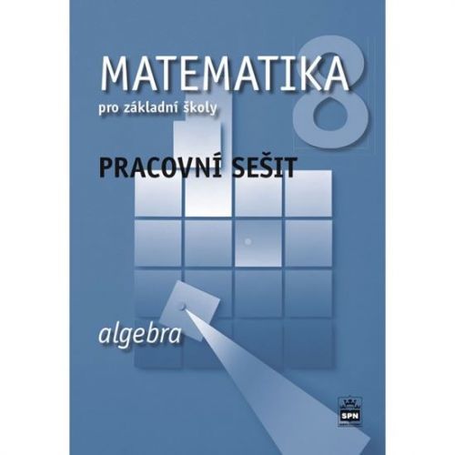Matematika 9 pro základní školy - Algebra - Pracovní sešit
					 - Boušková Jitka