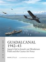Guadalcanal 1942-43 - Japan'S Bid to Knock out Henderson Field and the Cactus Air Force (Stille Mark)(Paperback / softback)