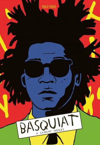 Basquiat: A Graphic Novel - Parisi