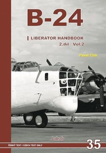 Türk Pavel: B-24 Liberator Handbook 2.Díl