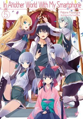 In Another World with My Smartphone: Volume 5 (Fuyuhara Patora)(Paperback)