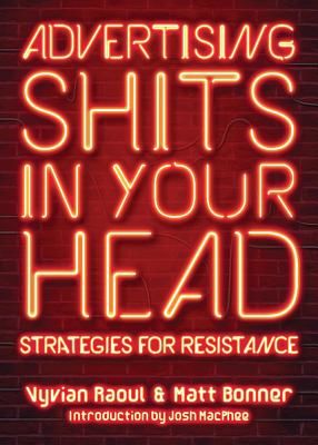 Advertising Shits In Your Head - Strategies for Resistance (Raoul Vyvian)(Paperback / softback)