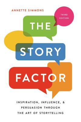 The Story Factor - Inspiration, Influence, and Persuasion through the Art of Storytelling (Simmons Annette)(Paperback / softback)