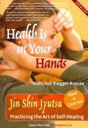 Health Is in Your Hands: Jin Shin Jyutsu - Practicing the Art of Self-Healing (with 51 Flash Cards for the Hands-On Practice of Jin Shin Jyutsu (Riegger-Krause Waltraud)(Paperback)