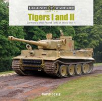Tigers I and II : Germany's Most Feared Tanks of World War II (Doyle David)(Pevná vazba)
