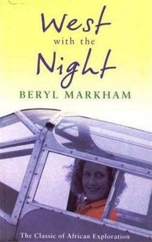 Markham Beryl: West With The Night